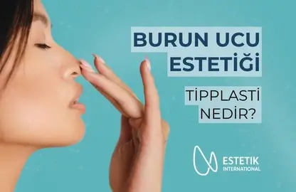 Burun ucu estetiği (Tipplasti - Tip Rinoplasti) sonrası doğal burun görünümü – Estetik International