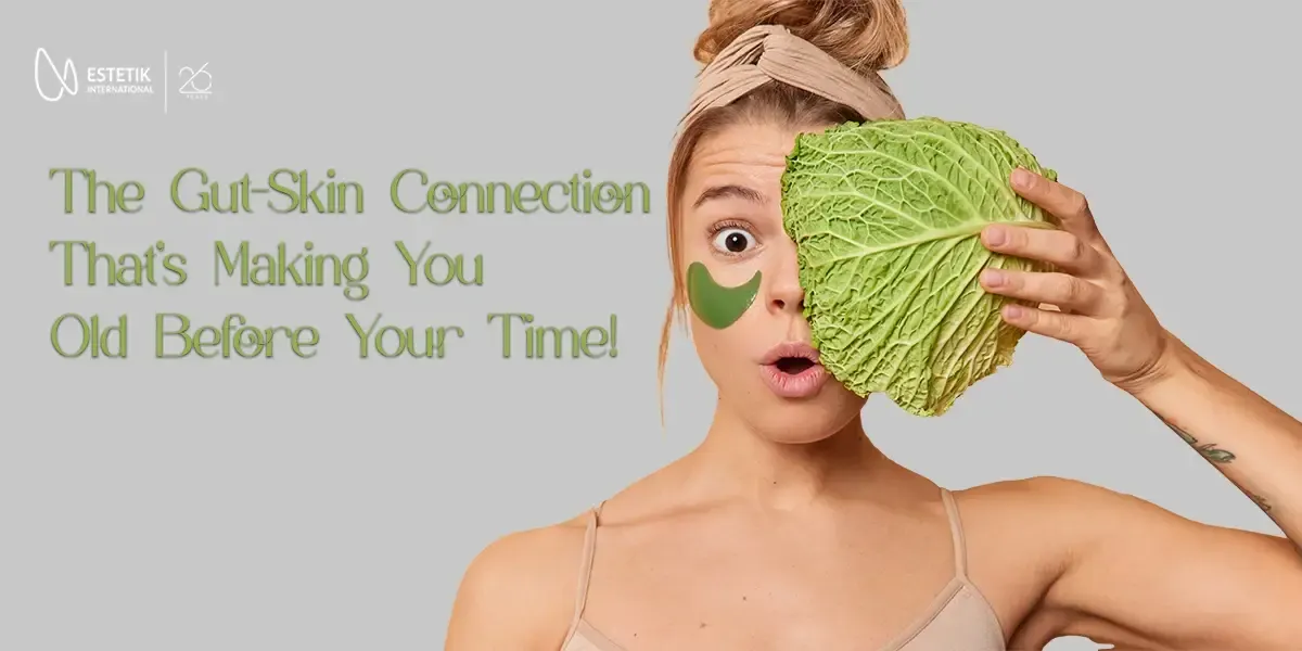 The Gut-Skin Connection That's Making You Old Before Your Time!