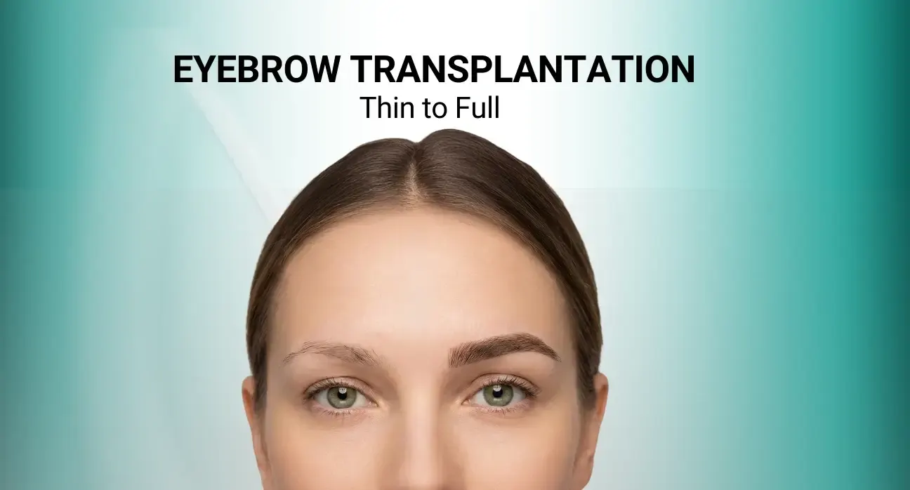 From Thin to Full: What to Expect with Eyebrow Transplantation